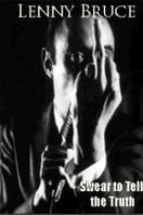 Lenny Bruce: Swear to tell the truth